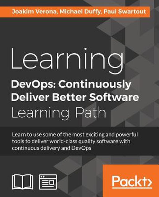 Learning DevOps: Continuously Deliver Better by Verona Joakim