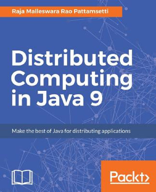 Distributed Computing in Java 9 by Raja Malleswara Rao Pattamsetti