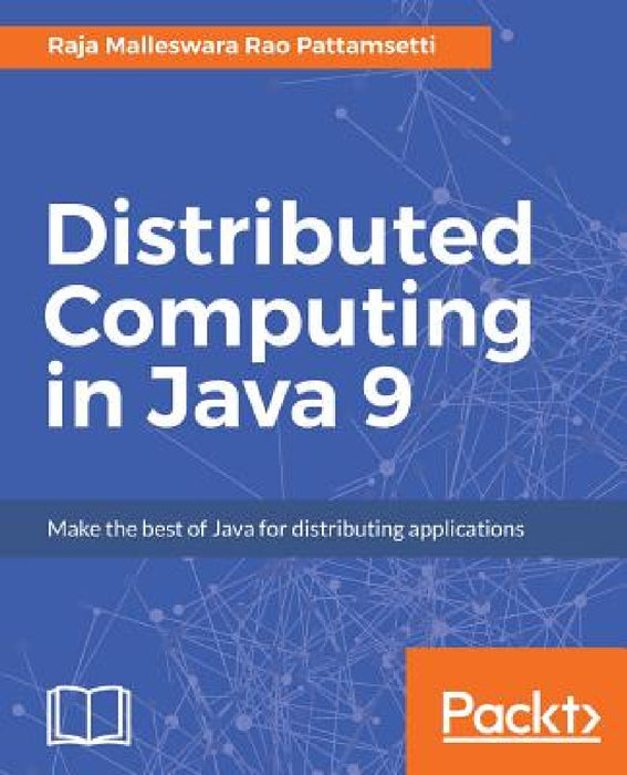 Distributed Computing in Java 9 by Raja Malleswara Rao Pattamsetti