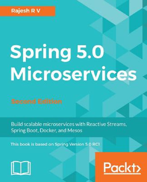 Spring 5.0 Microservices by Rajesh R. V.