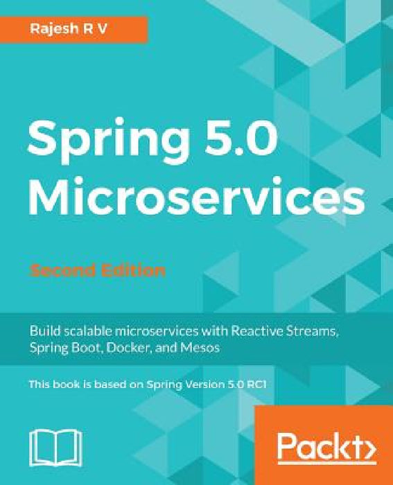 Spring 5.0 Microservices by Rajesh R. V.