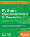 Python: Penetration Testing for Developers: Penetration Testing for Developers: Execute effective tests to identify software vulnerabilities by Benjamin May