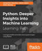 Python: Deeper Insights into Machine Learning by Sebastian Raschka, David Julian, John Hearty