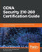 CCNA Security 210-260 Certification Guide: Build your knowledge of network security and pass your CCNA Security exam (210-260) by Michael Vinod, Vijay Anandh, Glen D. Singh
