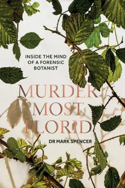 Murder Most Florid by Dr. Mark A. Spencer