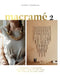 Macrame 2.0: Accessories, Homewares & More - How to Take Your Knotting to the Next Level by Fanny Zedenius