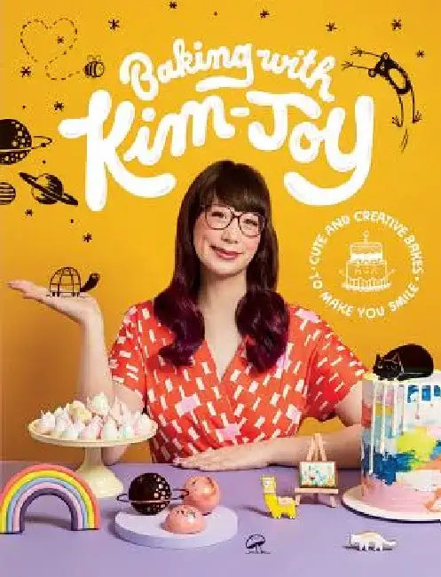 Baking with Kim-Joy: Cute and Creative Bakes to Make You Smile by Kim-Joy Kim-Joy