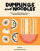 Dumplings and Noodles: Over 70 Modern Recipes for the Home Cook by Pippa Middlehurst