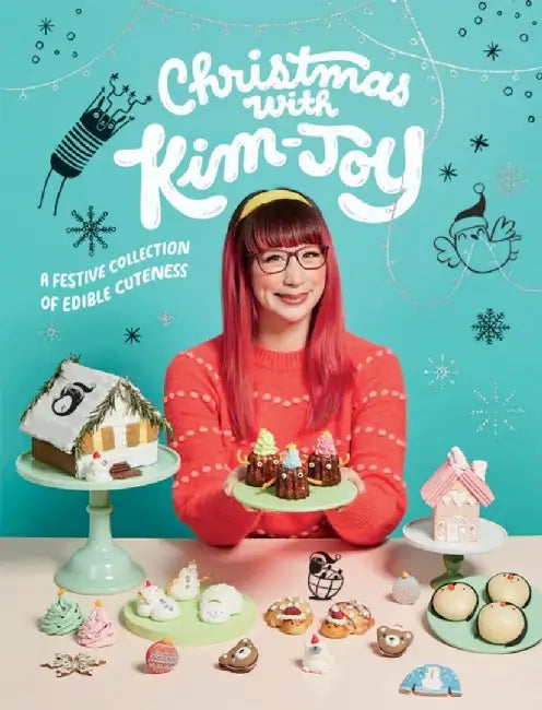 Christmas with Kim-Joy: A Festive Collection of Edible Cuteness by Kim-Joy