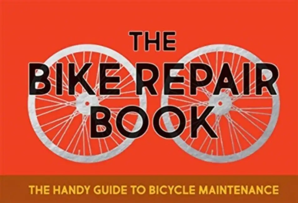 The Bike Repair Book: The Handy Guide to Bicycle Maintenance by Gerard Janssen