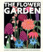 The Flower Garden: Growing Cut Flowers on Your Windowsill by Jennita Jansen