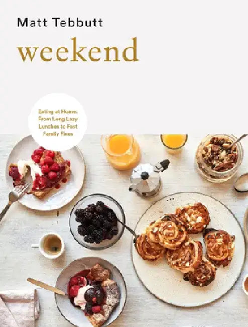 Weekend: Eating at Home: From Long Lazy Lunches to Fast Family Fixes by Nerrisa Pratt