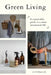 Live Green (Photographic Edition): A Sustainable Guide to a More Intentional Life by Jen Chillingsworth