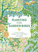 Planting for Garden Birds: A Grower's Guide to Creating a Bird-Friendly Habitat by Jane Moore