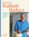 Giuseppe's Italian Bakes: 60 Inspired Recipes Like Papa Used to Make by Giuseppe Dell'anno