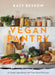 Vegan Pantry: 10 Staple Ingredients, 100 Plant-Based Recipes by Katy Beskow