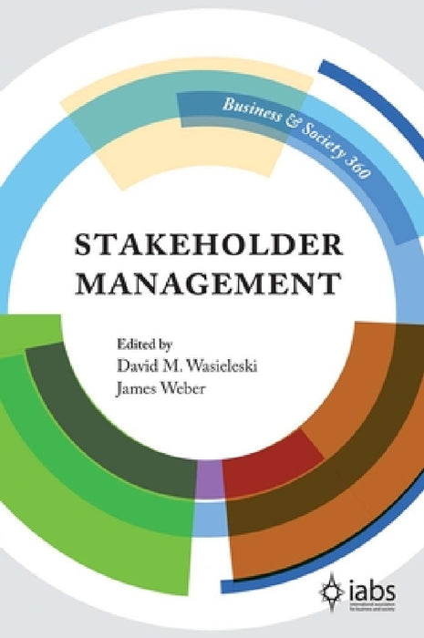 Stakeholder Management by David Wasieleski, James Weber
