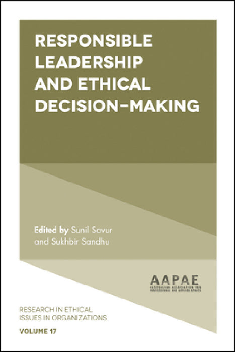 Responsible Leadership and Ethical Decision-Making by Sunil Savur, Sukhbir Sandhu