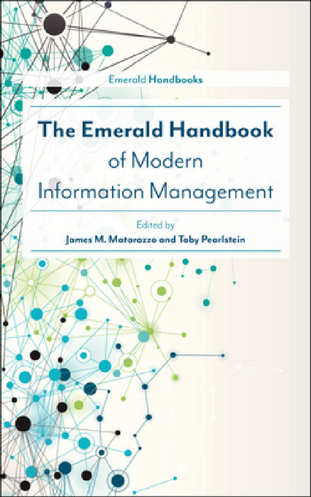 The Emerald Handbook of Modern Information Management by James M. Matarazzo, Toby Pearlstein