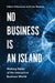 No Business Is an Island: Making Sense of the Interactive Business World by Håkan Håkansson, Ivan Snehota