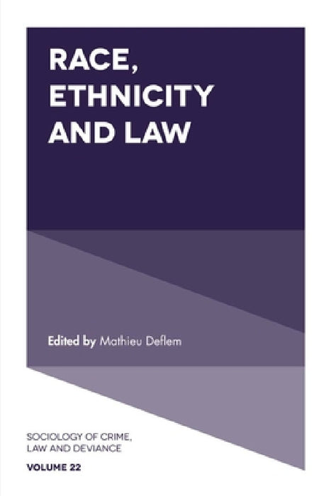 Race, Ethnicity and Law by Mathieu Deflem