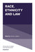 Race, Ethnicity and Law by Mathieu Deflem