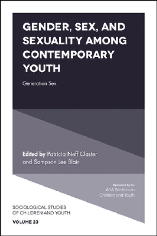 Gender, Sex, and Sexuality Among Contemporary Youth: Generation Sex by Patricia Neff Claster, Sampson Lee Blair