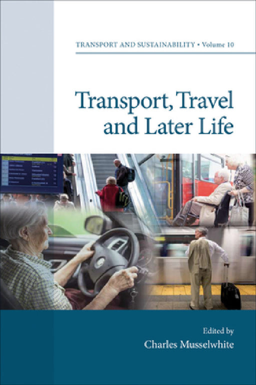 Transport, Travel and Later Life by Charles Musselwhite