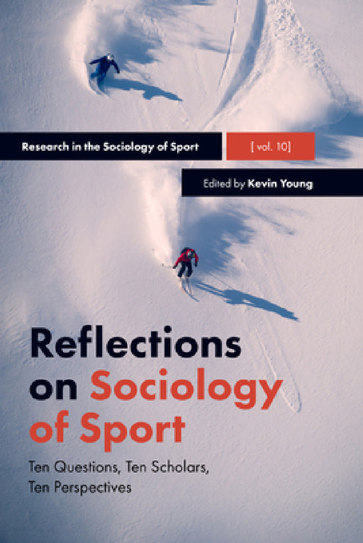 Reflections on Sociology of Sport: Ten Questions, Ten Scholars, Ten Perspectives by Kevin Young