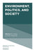 Environment, Politics and Society by Ram Alagan, Seela Aladuwaka