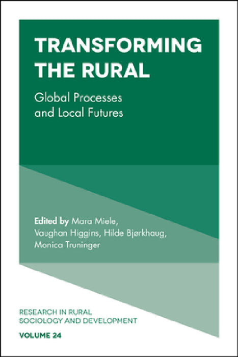 Transforming the Rural: Global Processes and Local Futures by Terry Marsden, Mara Miele, Vaughan Higgins