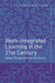 Work-Integrated Learning in the 21st Century: Global Perspectives on the Future by Tracey Bowen, Maureen Drysdale