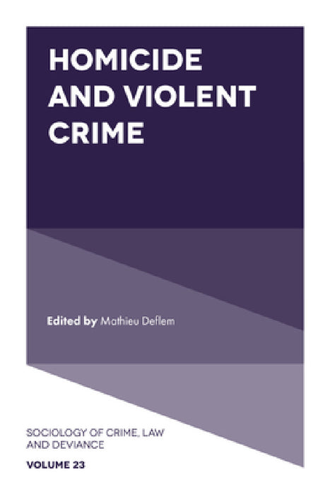 Homicide and Violent Crime by Mathieu Deflem