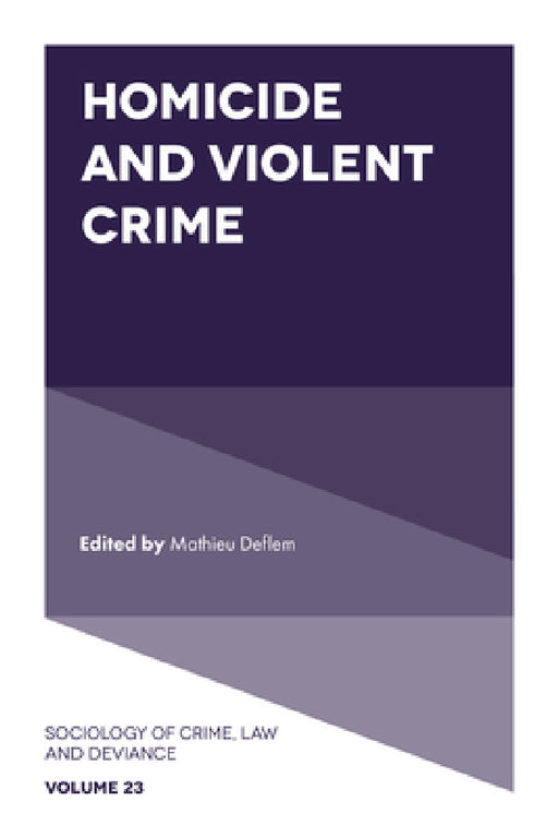 Homicide and Violent Crime by Mathieu Deflem