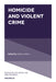 Homicide and Violent Crime by Mathieu Deflem