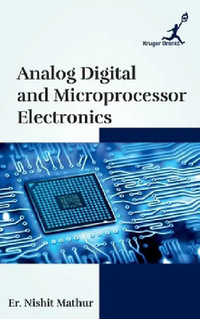 Analog Digital and Microprocessor Electronics by Nishit Mathur