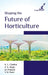 Shaping the Future of Horticulture by S. K. Singh Jai Prakash &. K. L. Chadha