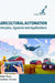 Agricultural Automation: Principles Systems and Applications by Adrian Pegg