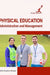 Physical Education: Administration and Management by York Science Group