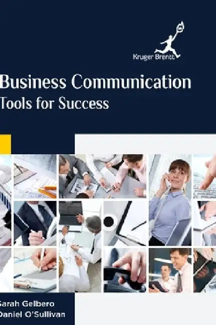 Business Communication: Tools for Success by Sarah Gelbero