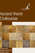 Ancient World Civilization by Richard Lam