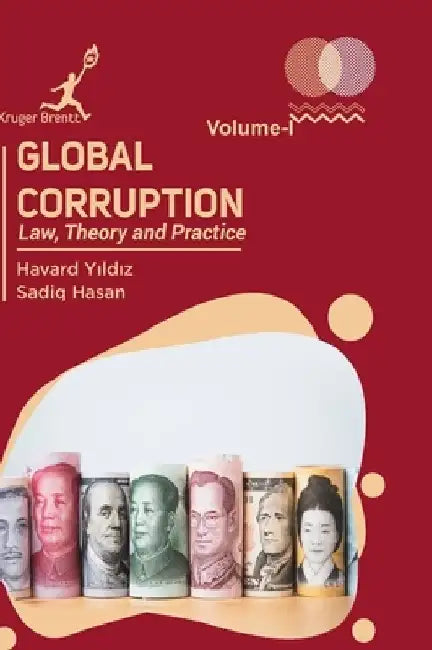 Global Corruption: Law Theory and Practice Vol 1 by Havard Yildiz