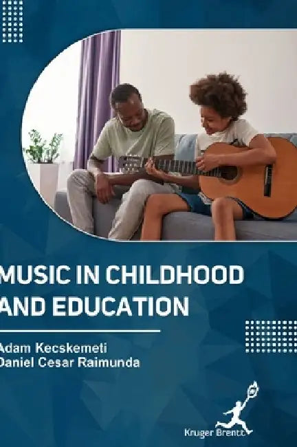 Music in Childhood and Education by Adam Kecskemeti