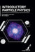 Introductory Particle Physics by Christopher Arendse