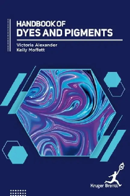 Handbook of Dyes and Pigments by Victoria Alexander