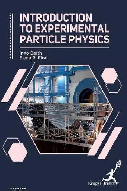Introduction To Experimental Particle Physics by Ingo Barth, Elena R. Fiori