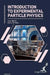 Introduction To Experimental Particle Physics by Ingo Barth, Elena R. Fiori