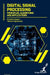 Digital Signal Processing: Principles, Algorithms and Applications by Richelle Rogers