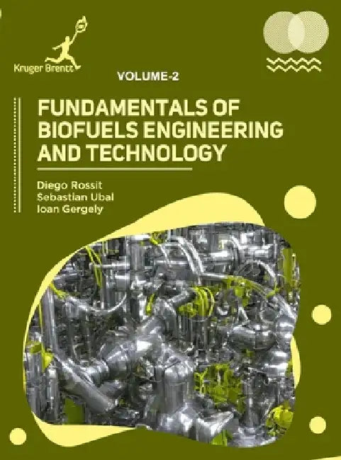 Fundamentals of Biofuels Engineering and Technology Vol 2 by Diego Rossit
