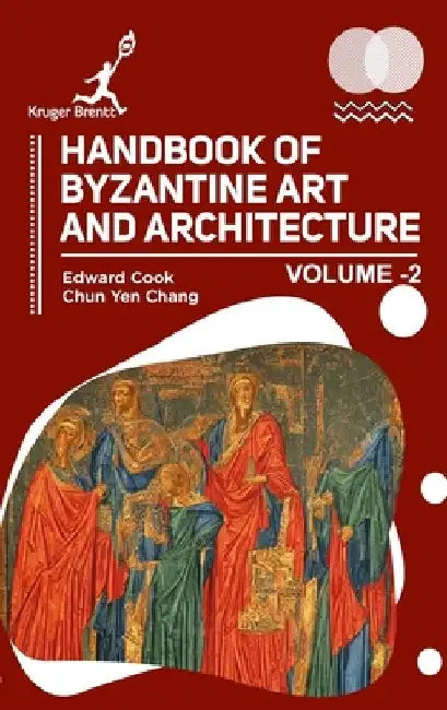 Handbook of Byzantine Art and Architecture Vol 2 by Edward Cook